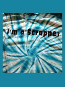 I’m a Scrapper T-shirt I'm a Scrapper t-shirt